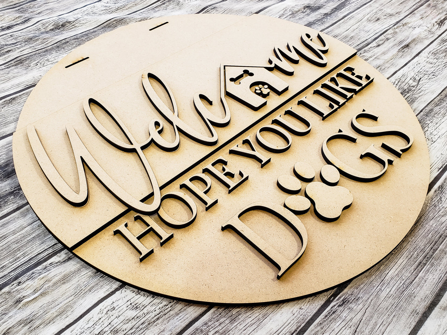 Welcome Hope You Like Dogs Door Hanger Unfinished Kit