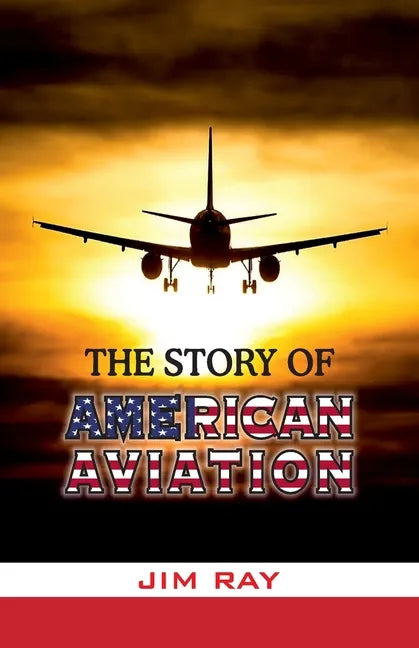 The Story of American Aviation - Paperback