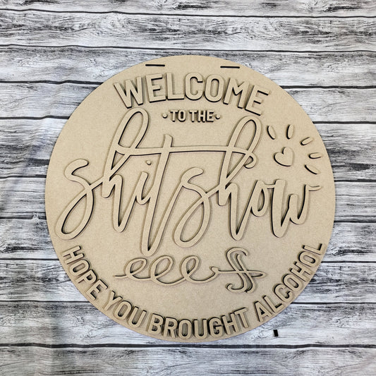 Welcome to the Shit Show Door Hanger DIY Unfinished Kit