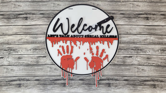 Welcome Lets Talk About Serial Killers Door Hanger - Finished