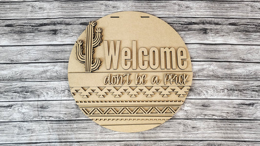 Welcome Don't Be A Prick Snarky Cactus Door Hanger DIY Unfinished Kit