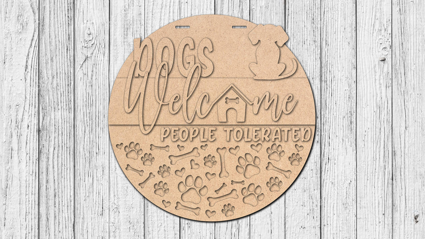 Dogs Welcome People Tolerated Door Hanger - DIY Unfinished Kit - Lvl 1