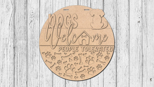 Dogs Welcome People Tolerated Door Hanger - DIY Unfinished Kit - Lvl 1