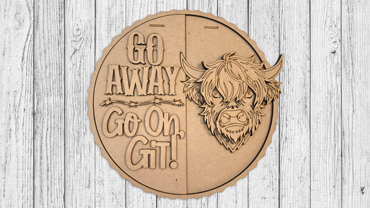 Go Away Go On Git Highland Cow Door Hanger - DIY Unfinished Kit - Lvl 3