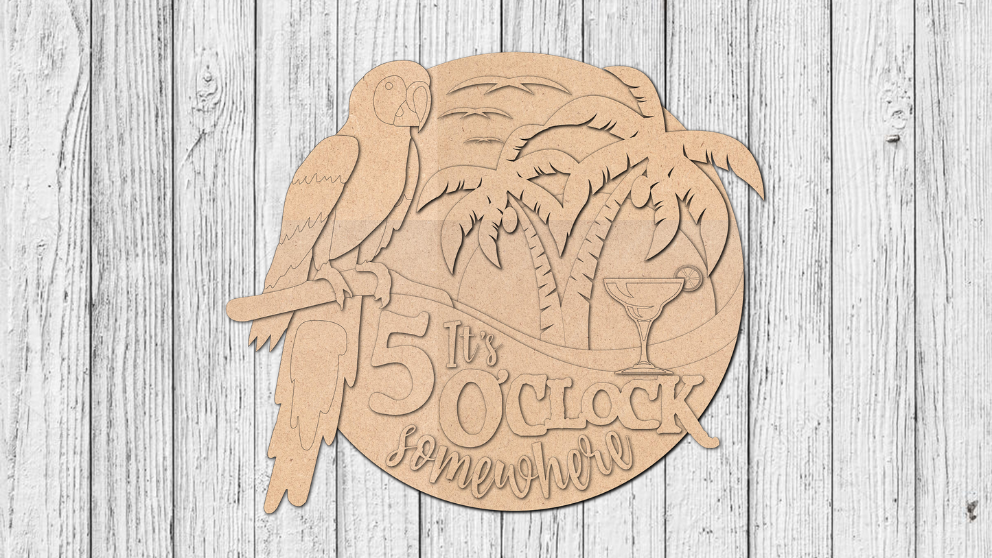 It's 5 O'clock Somewhere Door Hanger - DIY Unfinished Kit - Lvl 3