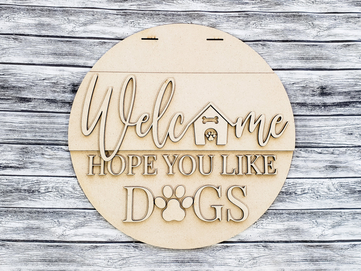 Welcome Hope You Like Dogs Door Hanger Unfinished Kit